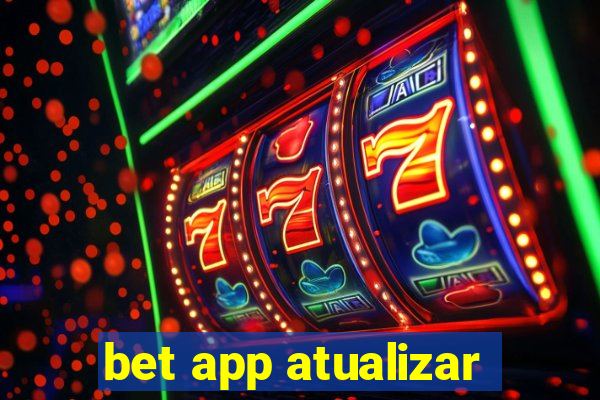 bet app atualizar